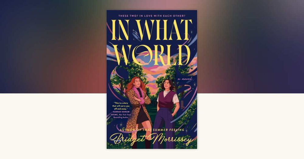 In What World by Bridget Morrissey — upcoming books release