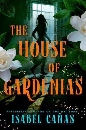 The House of Gardenias by Isabel Canas — upcoming books release