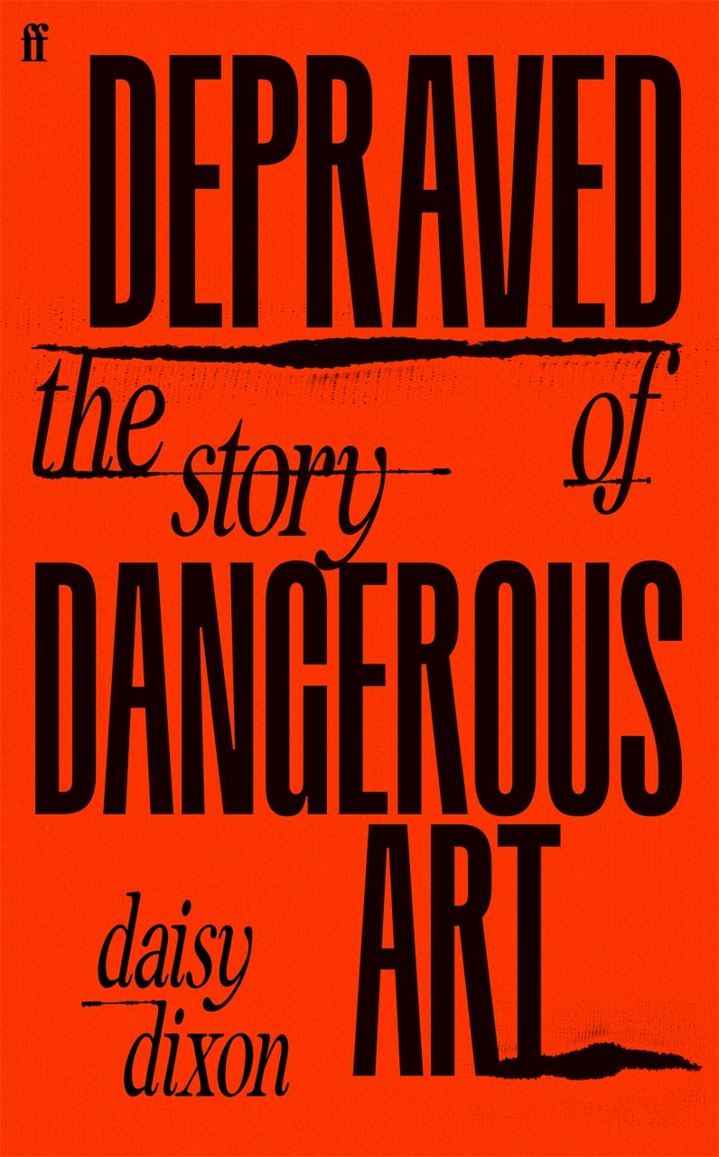 Depraved: The Story of Dangerous Art by Daisy Dixon — upcoming books release