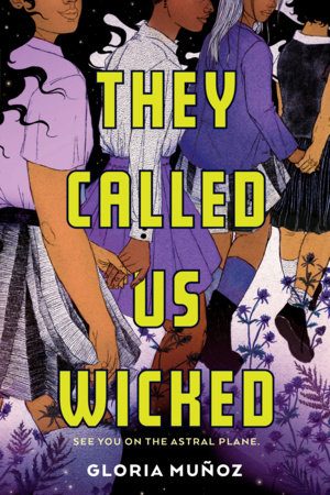 They Called Us Wicked by Gloria Munoz — upcoming books release